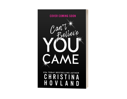 Can't Believe You Came (Pre-Order)