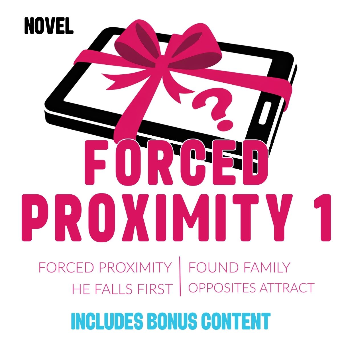 Book cover of 'Forced Proximity 1' with a tablet and pink bow graphic.