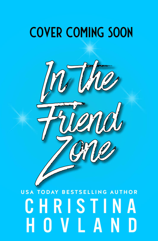 In the Friend Zone E-Book (Pre-Order)