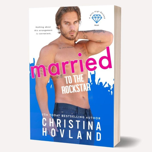 Book cover of 'Married to the Rockstar' by Christina Hovland with a man on a white background